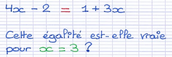 Équation 4x - 2 = 1 + 3x dont on cherche à tester l’égalité pour la valeur numérique x = 3.