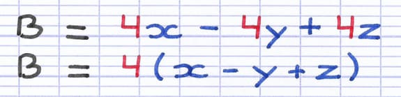 Factorisation de l’expression littérale B = 4x - 4y + 4z en mettant en évidence le facteur commun 4 : B = 4(x - y + z).