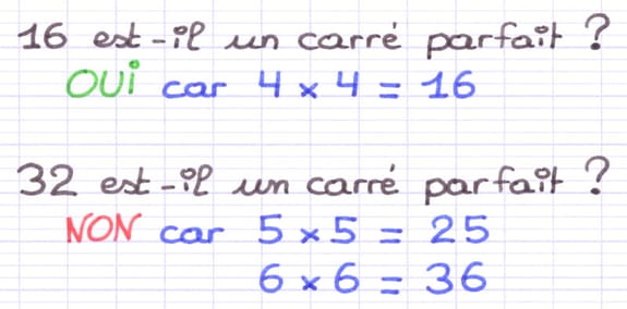 Technique permettant de reconnaître facilement un carré parfait : 16 reconnu carré parfait car 4 × 4 = 16, alors que 32 ne l’est pas car aucun produit entier ne donne 32.