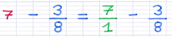 Le nombre entier est transformé en fraction dans la soustraction : 7 − 3/8 = 7/1 − 3/8.