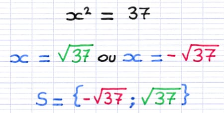 Les deux solutions de l’équation dont l’inconnue est au carré notée dans des accolades : S = {−√37 ; √37}.