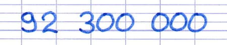 Grand nombre 92 300 000 à écrire en notation scientifique.