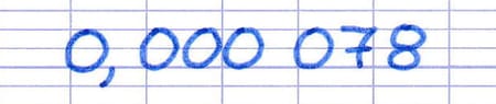 Petit nombre 0,000 078 à écrire en notation scientifique.
