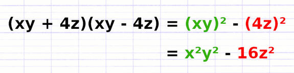 Développement d’une identité remarquable à plusieurs variables : (xy + 4z)(xy - 4z) = (xy)² - (4z)² = x²y² - 16z².