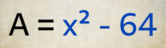 Exemple d’une différence de deux carrés à factoriser : A = x² - 64.