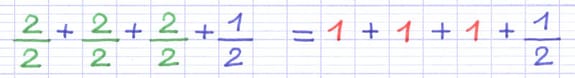 Fractions 2/2 remplacées par 1, donnant la somme 1 + 1 + 1 + 1/2.