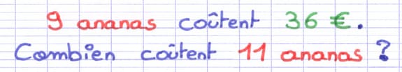 Problème de proportionnalité : 9 ananas coûtent 36 €. Combien coûtent 11 ananas ?