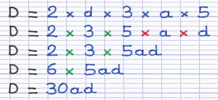 L’expression littérale D = 2×d×3×a×5 est simplifiée étape par étape en D = 30ad.