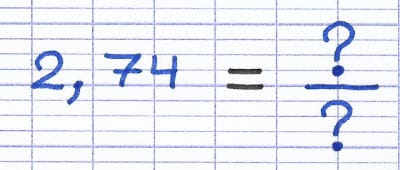 Le nombre décimal 2,74 à transformer en fraction décimale.
