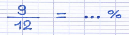 Fraction 9/12 dont on cherche l’écriture en pourcentage.